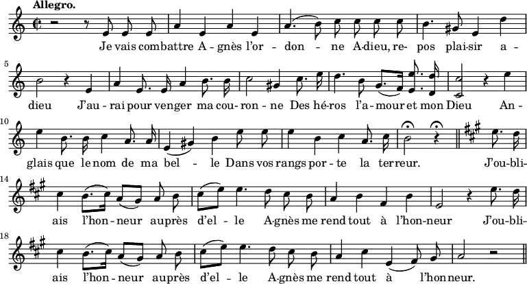
\relative c'' {
  \time 2/2
  \key c \major
  \tempo "Allegro."
  \autoBeamOff
  \set Score.tempoHideNote = ##t
    \tempo 4 = 120
  \set Staff.midiInstrument = #"piccolo"
  r2 r8 e, e e
a4 e a e
a4. (b8) c c c c
  b4. gis8 e4 d'
b2 r4 e,
a e8. e16 a4 b8. b16
  c2 gis4 c8. e16
d4. b8 g8.[ (f16)] <e e'>8. <d d'>16
<c c'>2 r4 e'
e b8. b16 c4 a8. a16
  e4 (gis) b e8 e
e4 b c a8. c16
b2\fermata r4\fermata 
  \bar "||"
  \key a \major
e8. d16
  cis4 b8.[ (cis16)] a8[ (gis)] a b
cis[ (e)] e4. d8 cis b
a4 b fis b
  e,2 r4 e'8. d16
cis4 b8.[ (cis16)] a8[ (gis)] a b
cis[ (e)] e4. d8 cis b
  a4 cis e, (fis8) gis
a2 r \bar "||"
}
\addlyrics {
Je vais com -- battre A -- gnès l’or -- don -- ne A -- dieu, re-
pos plai -- sir a -- dieu J’au -- rai pour ven -- ger ma cou-
ron -- ne Des hé -- ros l’a -- mour et mon Dieu An -- glais que le nom de ma 
bel -- le Dans vos rangs por -- te la ter -- reur. J’ou -- bli -- ais l’hon -- neur au -- près d’el -- le A -- gnès me rend tout à l’hon -- neur J’ou -- bli -- ais l’hon -- neur au -- près d’el -- le A -- gnès me rend tout à l’hon -- neur.
}

